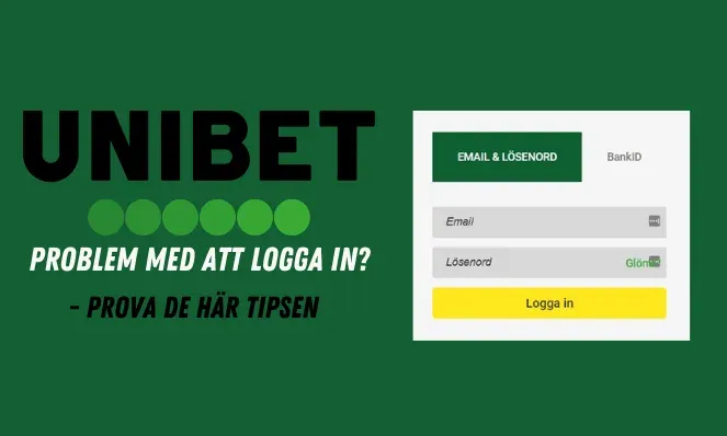 unibet problem at logga in, prova dessa tipsen